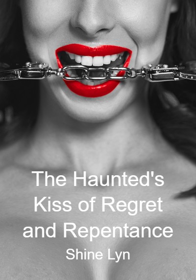 The Haunted's Kiss of Regret and Repentance By Shine Lyn | Libri