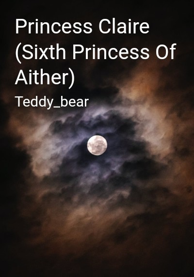 Princess Claire (Sixth Princess Of Aither) By Teddy_bear | Libri