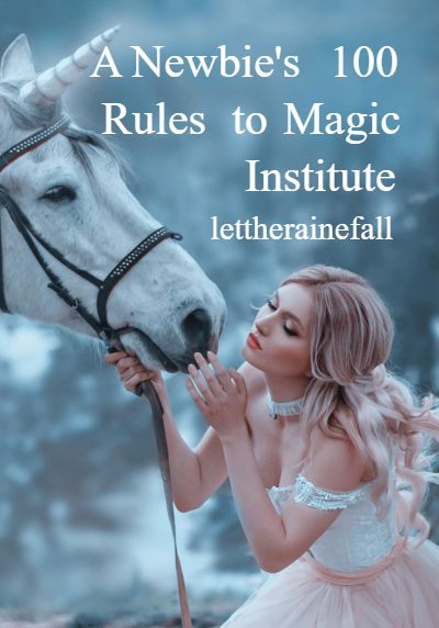 A Newbie's 100 Rules to Magic Institute By lettherainefall | Libri