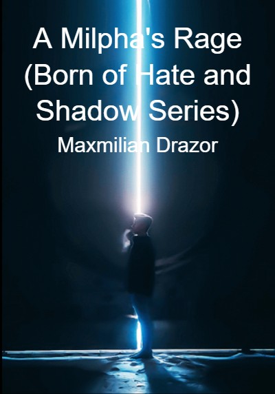 A Milpha's Rage (Born of Hate and Shadow Series) By Maxmilian Drazor | Libri