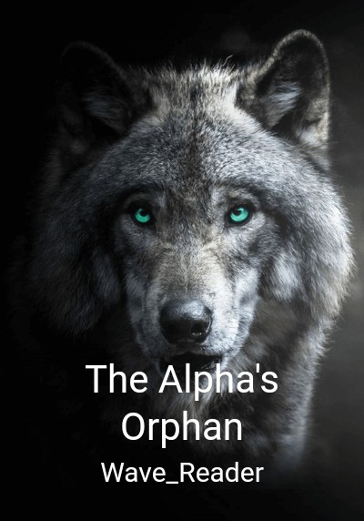The Alpha's Orphan By Wave_Reader | Libri