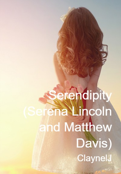 Serendipity (Serena Lincoln and Matthew Davis) By ClaynelJ | Libri