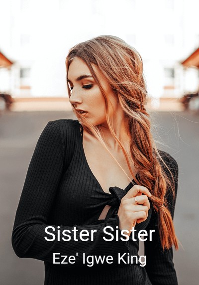 Sister Sister By Eze' Igwe King | Libri