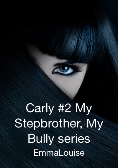 Carly #2 My Stepbrother, My Bully series By EmmaLouise | Libri