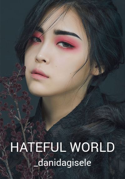 HATEFUL WORLD By _danidagisele | Libri