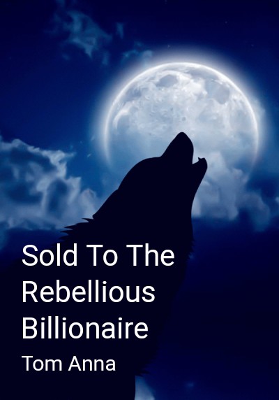 Sold To The Rebellious Billionaire By Tom Anna | Libri