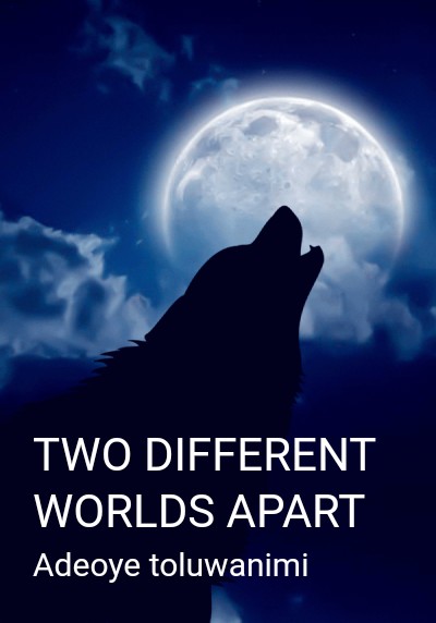 TWO DIFFERENT WORLDS APART By Adeoye toluwanimi | Libri
