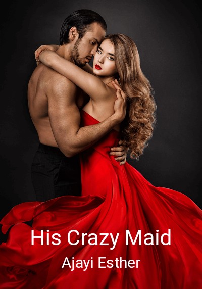 His Crazy Maid By Ajayi Esther | Libri