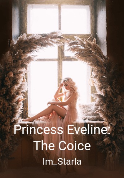 Princess Eveline: The Coice By Im_Starla | Libri