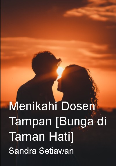 Menikahi Dosen Tampan [Bunga di Taman Hati] By Sandra Setiawan | Libri