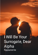 I Will Be Your Surrogate, Dear Alpha By Rayourwrite | Libri