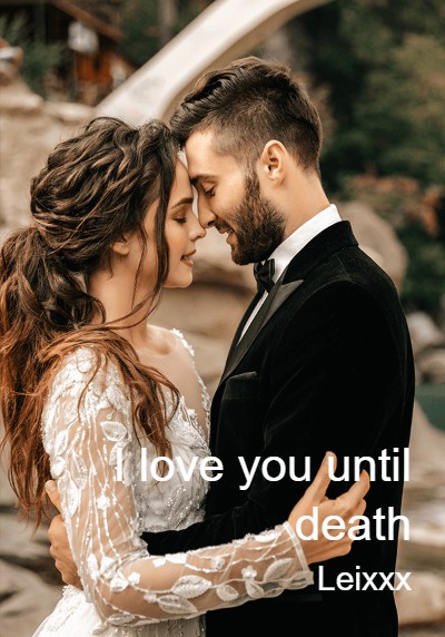 I love you until death By Leixxx | Libri