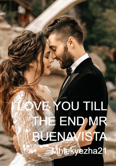 I LOVE YOU TILL THE END MR BUENAVISTA By Mhiekyezha21 | Libri