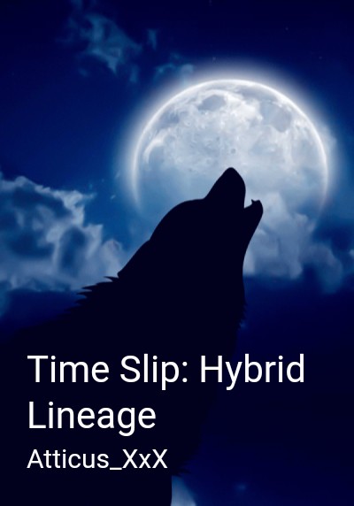 Time Slip: Hybrid Lineage By Atticus_XxX | Libri