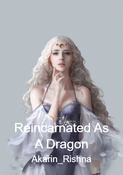 Reincarnated As A Dragon By Akarin_Rishna | Libri