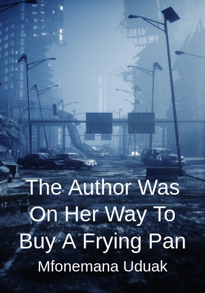 The Author Was On Her Way To Buy A Frying Pan By Mfonemana Uduak | Libri
