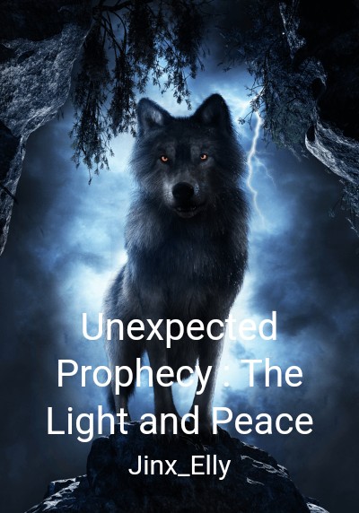Unexpected Prophecy : The Light and Peace By Jinx_Elly | Libri