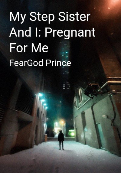 My Step Sister And I: Pregnant For Me By FearGod Prince | Libri