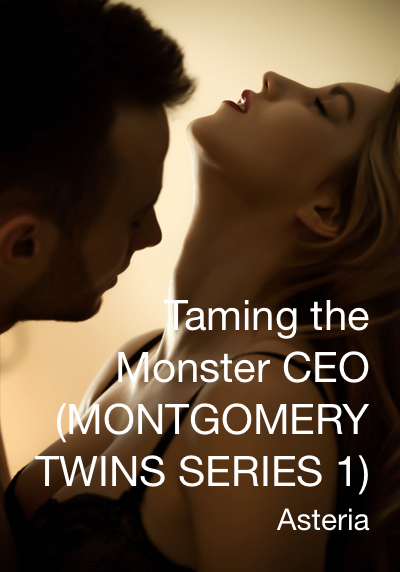 Taming the Monster CEO (MONTGOMERY TWINS SERIES 1) By Asteria | Libri