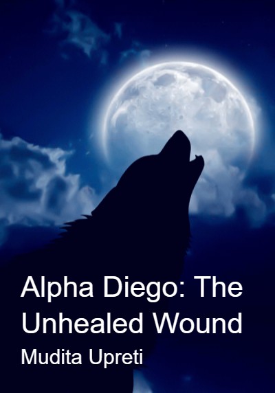 Alpha Diego: The Unhealed Wound By Mudita Upreti | Libri