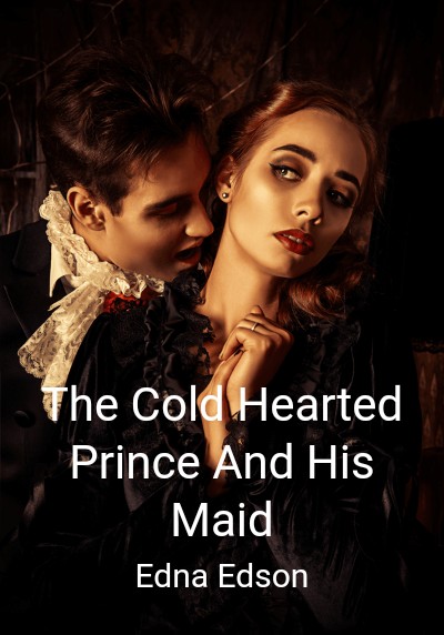 The Cold Hearted Prince And His Maid By Edna Edson | Libri