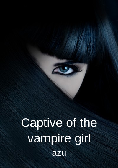 Captive of the vampire girl By azu | Libri