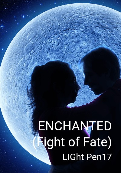 ENCHANTED (Fight of Fate) By LIGht Pen17 | Libri