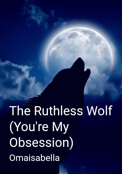 The Ruthless Wolf (You're My Obsession) By Omaisabella | Libri