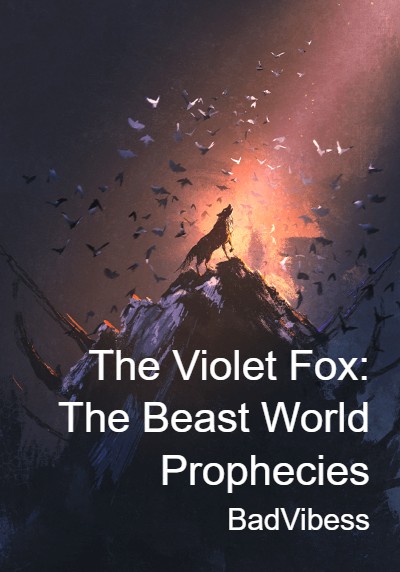 The Violet Fox: The Beast World Prophecies By BadVibess | Libri