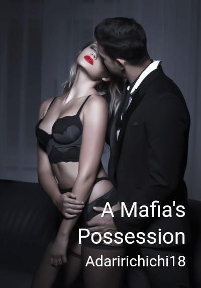 A Mafia's Possession By Adaririchichi18 | Libri