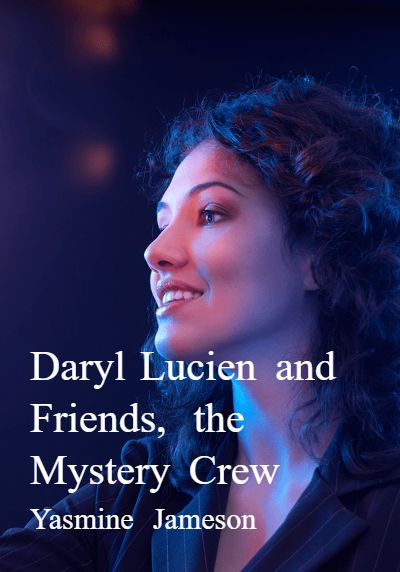 Daryl Lucien and Friends, the Mystery Crew By Yasmine Jameson | Libri