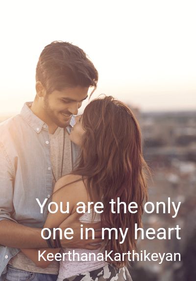 You are the only one in my heart By KeerthanaKarthikeyan | Libri