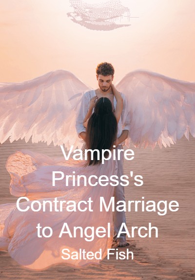 Vampire Princess's Contract Marriage to Angel Arch By Salted Fish | Libri