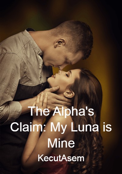 The Alpha's Claim: My Luna is Mine By KecutAsem | Libri