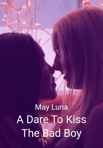 A Dare To Kiss The Bad Boy By May Luna | Libri