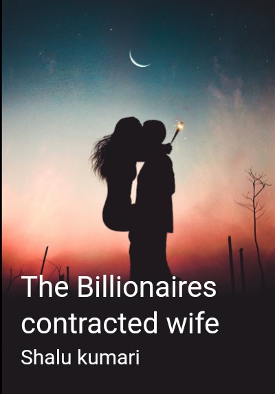 The Billionaires contracted wife By Shalu kumari | Libri
