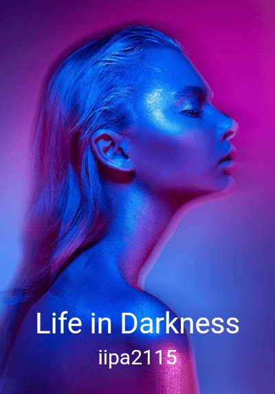 Life in Darkness By iipa2115 | Libri