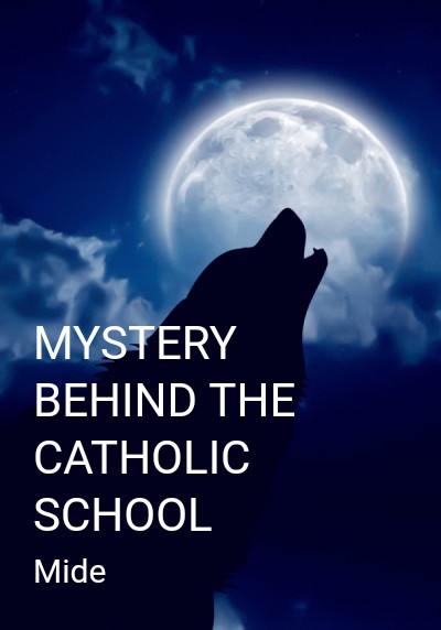 MYSTERY BEHIND THE CATHOLIC SCHOOL By Becca.mide | Libri