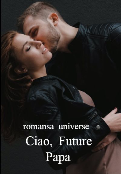 Ciao, Future Papa By romansa_universe | Libri