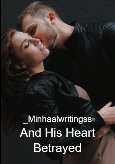 And His Heart Betrayed By _Minhaalwritingss | Libri