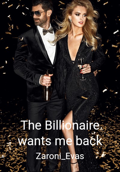 The Billionaire wants me back By Zaroni_Evas | Libri