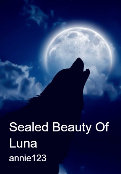 Sealed Beauty Of Luna By annie123 | Libri