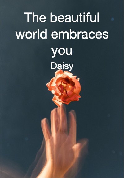 The beautiful world embraces you By Daisy | Libri