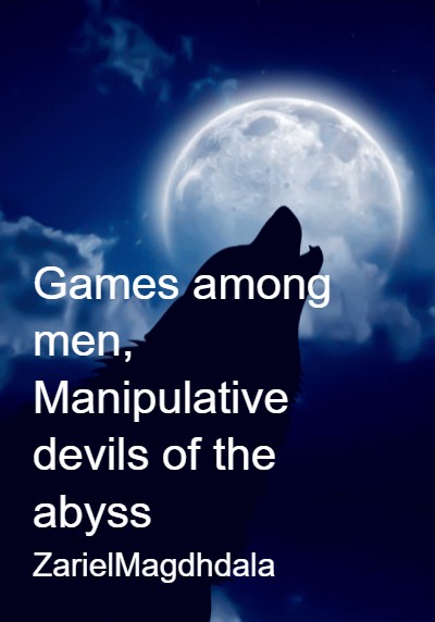 Games among men, Manipulative devils of the abyss By ZarielMagdhdala | Libri