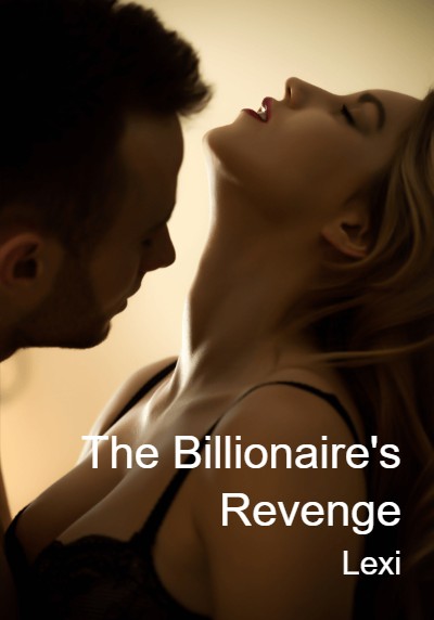 The Billionaire's Revenge By Lexi | Libri