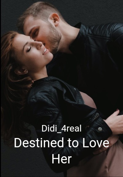 Destined to Love Her By Didi_4real | Libri