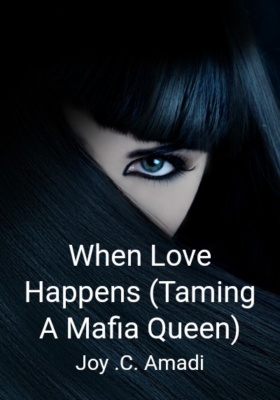 When Love Happens (Taming A Mafia Queen) By Joy .C. Amadi | Libri