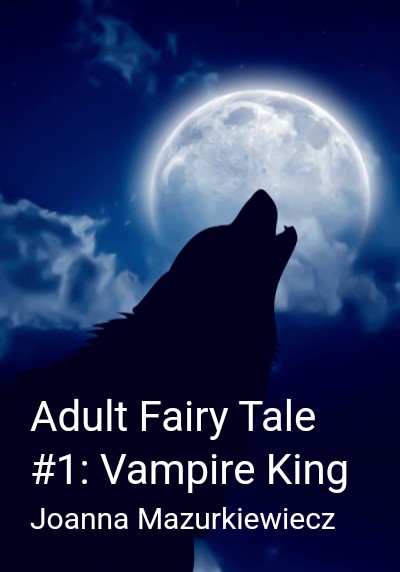 Adult Fairy Tale #1: Vampire King By Joanna Mazurkiewiecz | Libri