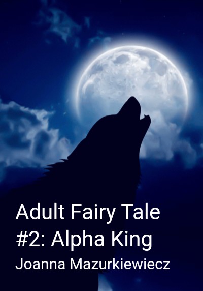 Adult Fairy Tale #2: Alpha King By Joanna Mazurkiewiecz | Libri
