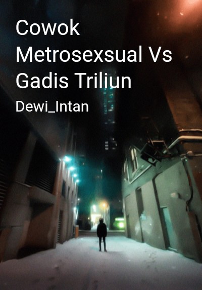 Cowok Metrosexsual Vs Gadis Triliun By Dewi_Intan | Libri